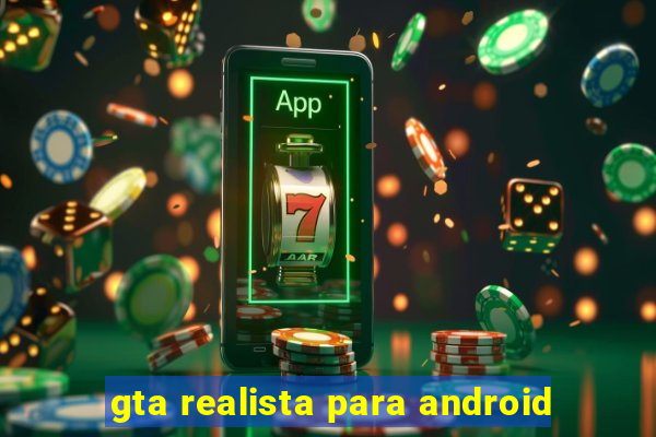 gta realista para android